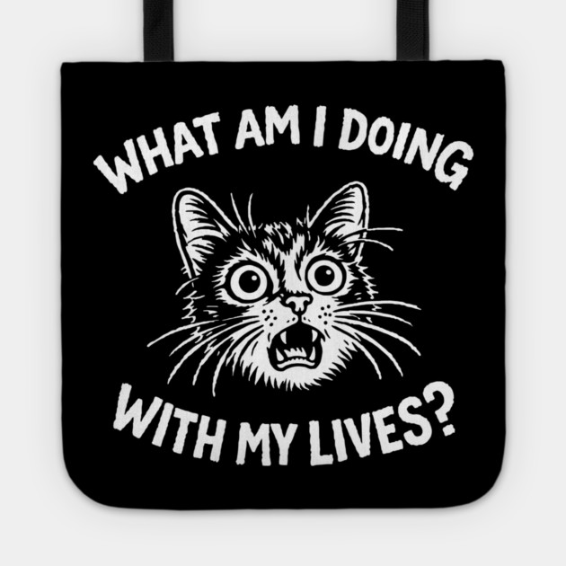 What Am I Doing With My Lives Panic Attitude Tote by Anticorporati