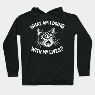 What Am I Doing With My Lives Panic Attitude Hoodie