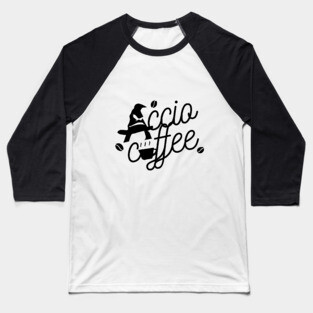 Funny gifts for coffee lovers Accio coffee - Eyesasdaggers Baseball T-Shirt