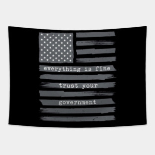 everything-is-fine-trust-your-government Tapestry