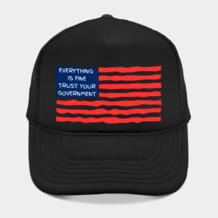 everything-is-fine-trust-your-government Hat