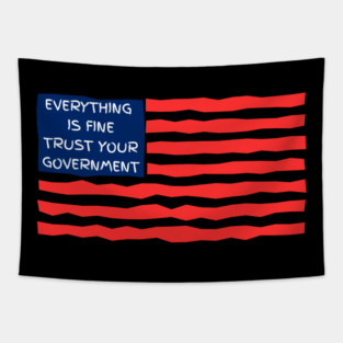 everything-is-fine-trust-your-government Tapestry