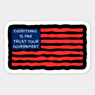 everything-is-fine-trust-your-government Magnet