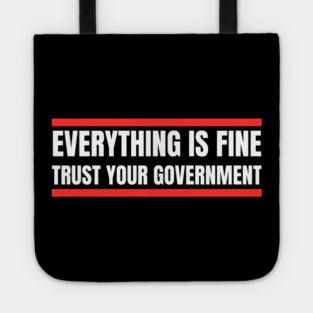 everything-is-fine-trust-your-government Tote