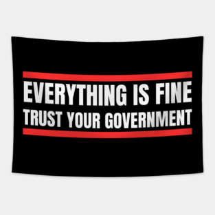 everything-is-fine-trust-your-government Tapestry