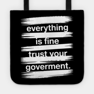 everything-is-fine-trust-your-government Tote