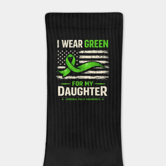 I Wear Green For My Daughter Cerebral Palsy Awareness by shirtlux