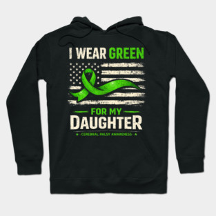 I Wear Green For My Daughter Cerebral Palsy Awareness Hoodie