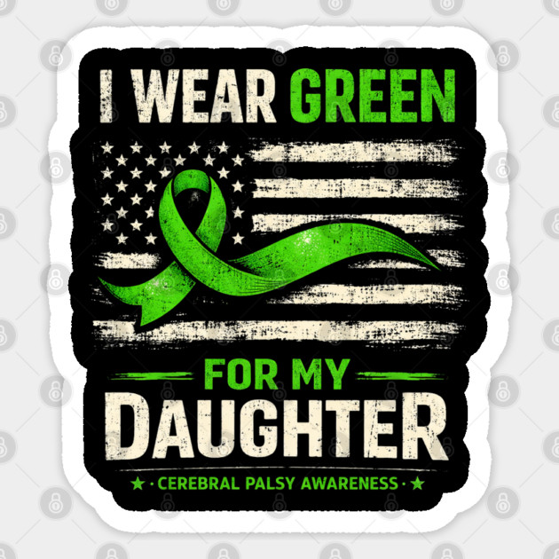 I Wear Green For My Daughter Cerebral Palsy Awareness Sticker by shirtlux