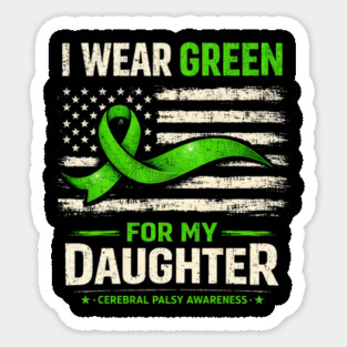 I Wear Green For My Daughter Cerebral Palsy Awareness Magnet
