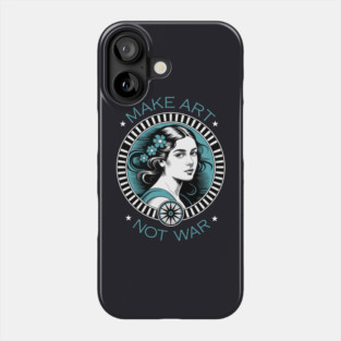 Make Art Not War Phone Case