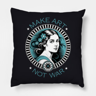 Make Art Not War Pillow