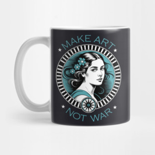Make Art Not War Mug