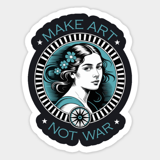 Make Art Not War Sticker by Charles's Store 8