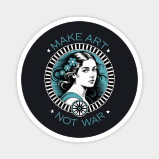 Make Art Not War Magnet