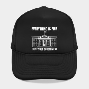 everything-is-fine-trust-your-government Hat