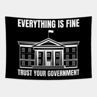 everything-is-fine-trust-your-government Tapestry