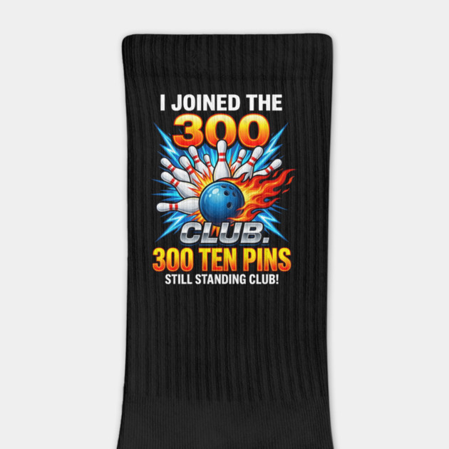 i-joined-300-club-ten-pins-still-standing-funny-bowling by Creatifly Graphic Tees