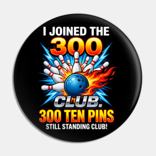 i-joined-300-club-ten-pins-still-standing-funny-bowling Pin