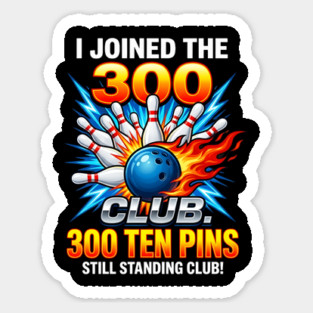 i-joined-300-club-ten-pins-still-standing-funny-bowling Magnet