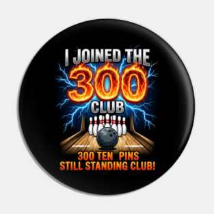 i-joined-300-club-ten-pins-still-standing-funny-bowling Pin