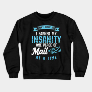 Mailman Postal Worker Postman Post Office Job Gift Funny Don't Judge Me Crewneck Sweatshirt