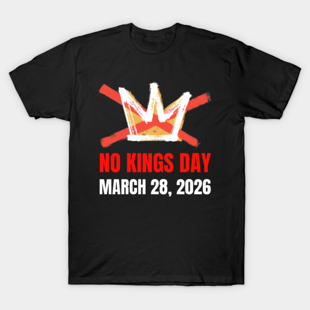 no-kings-march-2026 T-Shirt by Creatifly Graphic Tees