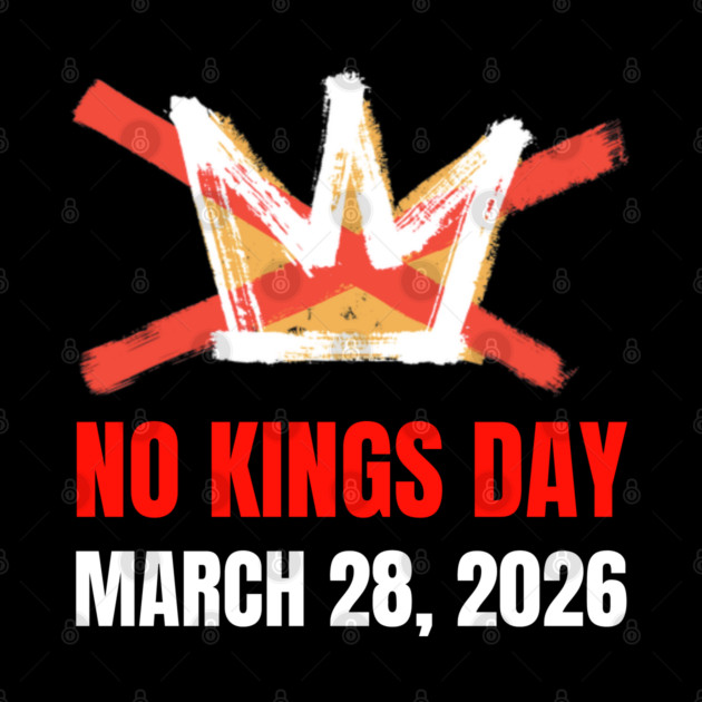 no-kings-march-2026 by Creatifly Graphic Tees