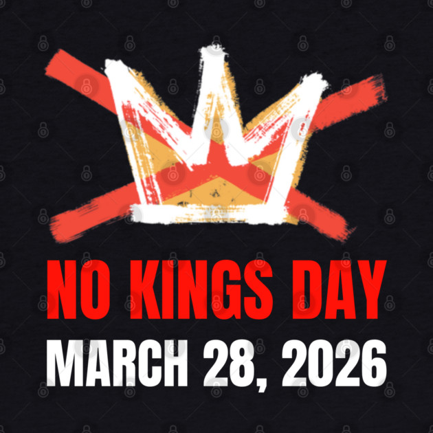 no-kings-march-2026 by Creatifly Graphic Tees