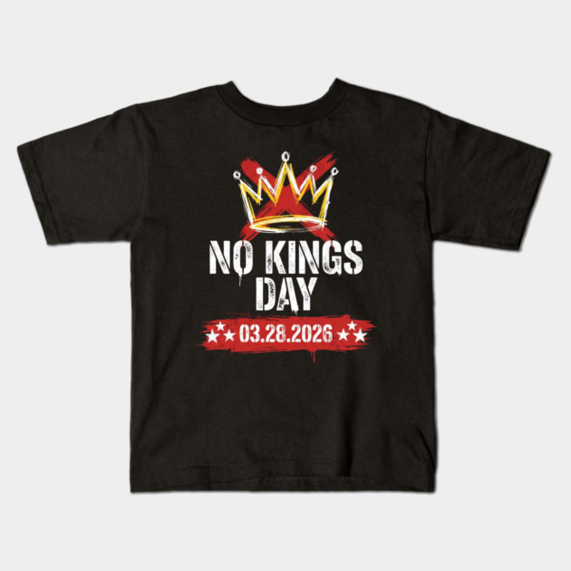 no-kings-march-2026 Kids T-Shirt by Creatifly Graphic Tees