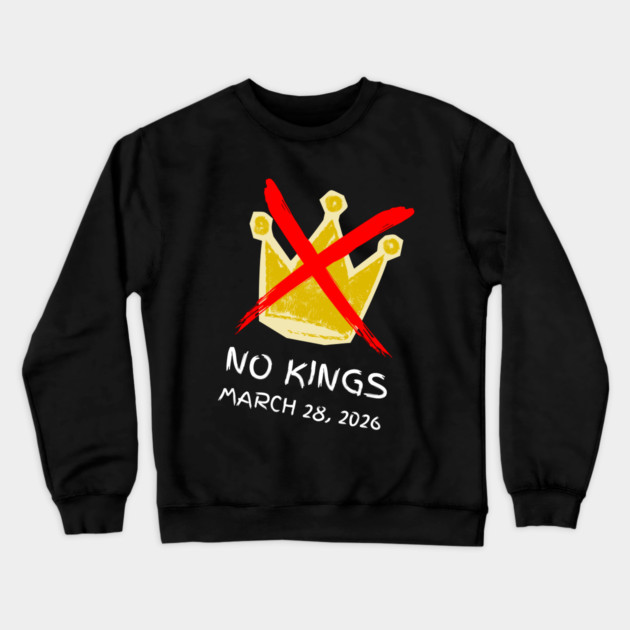 no-kings-march-2026 Crewneck Sweatshirt by Creatifly Graphic Tees