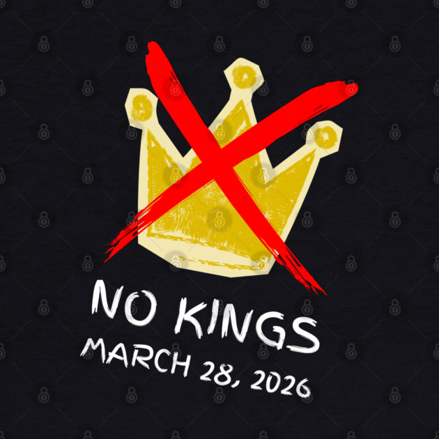 no-kings-march-2026 by Creatifly Graphic Tees