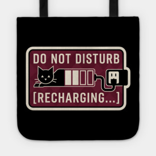 DO NOT DISTURB. RECHARGING. Tote