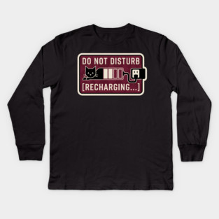 DO NOT DISTURB. RECHARGING. Kids Long Sleeve T-Shirt