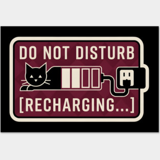 DO NOT DISTURB. RECHARGING. Posters and Art