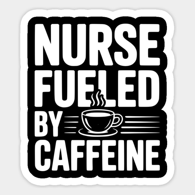 Nurse Fueled by Caffeine Magnet by Frank Ring