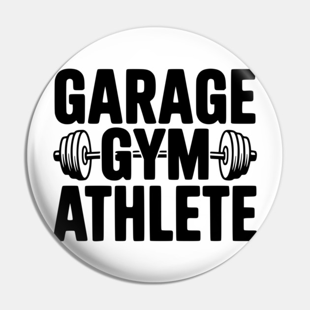 Garage Gym Athlete Pin by Frank Ring