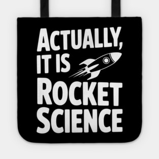 Actually It Is Rocket Science Tote