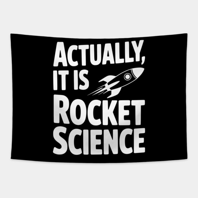 Actually It Is Rocket Science Tapestry by Frank Ring