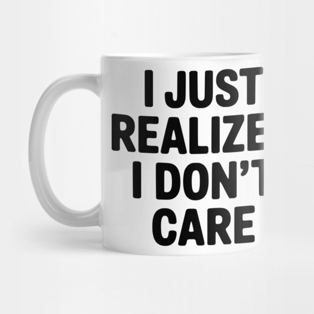 I Just Realized I Don't Care by Frank Ring