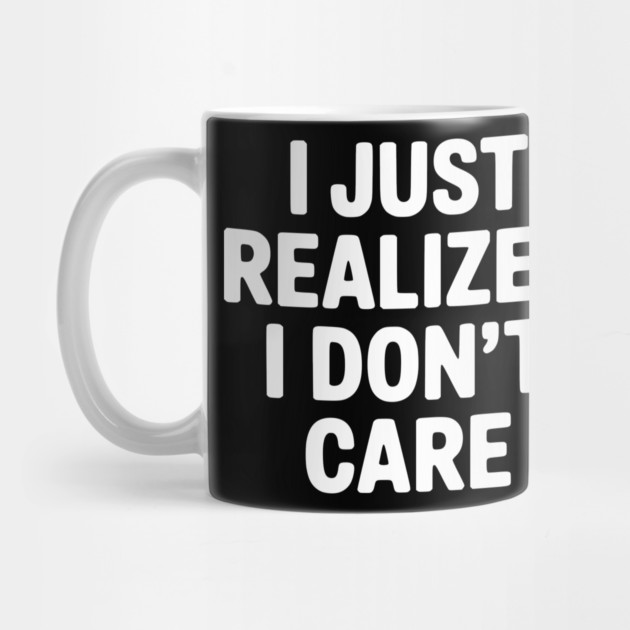 I Just Realized I Don't Care by Frank Ring