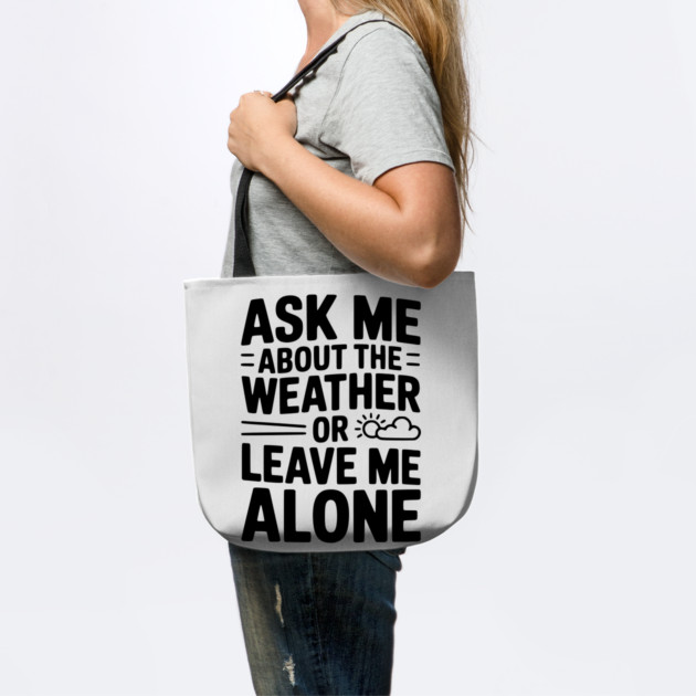 Ask Me About the Weather or Leave Me Alone by Frank Ring