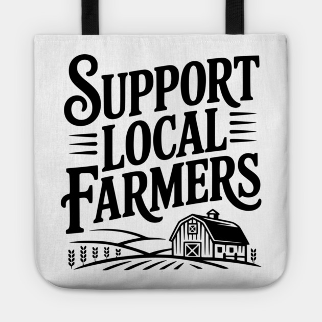 Support Local Farmers Tote by Frank Ring