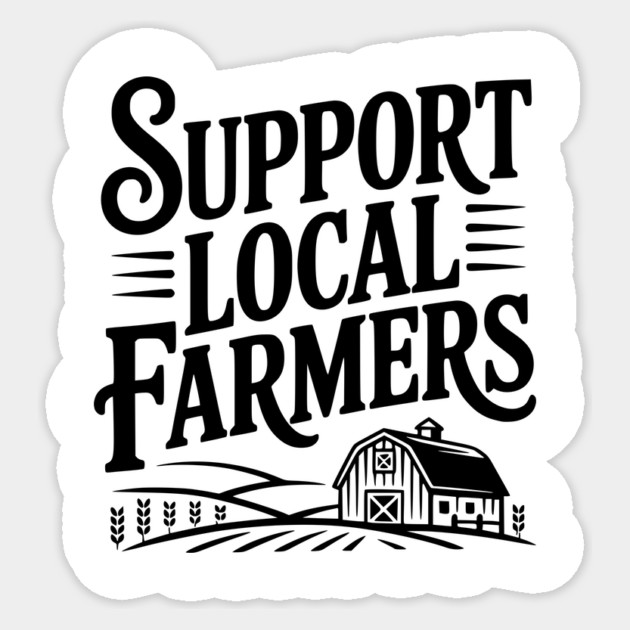Support Local Farmers Sticker by Frank Ring