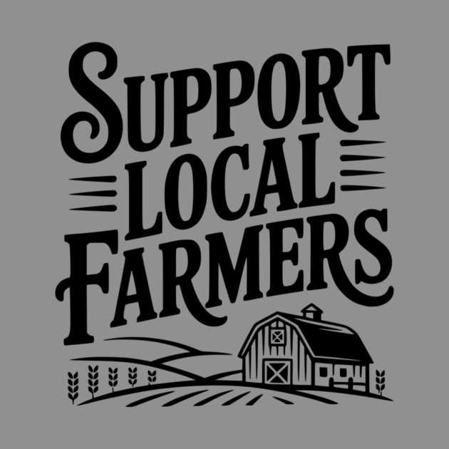 Support Local Farmers by Frank Ring