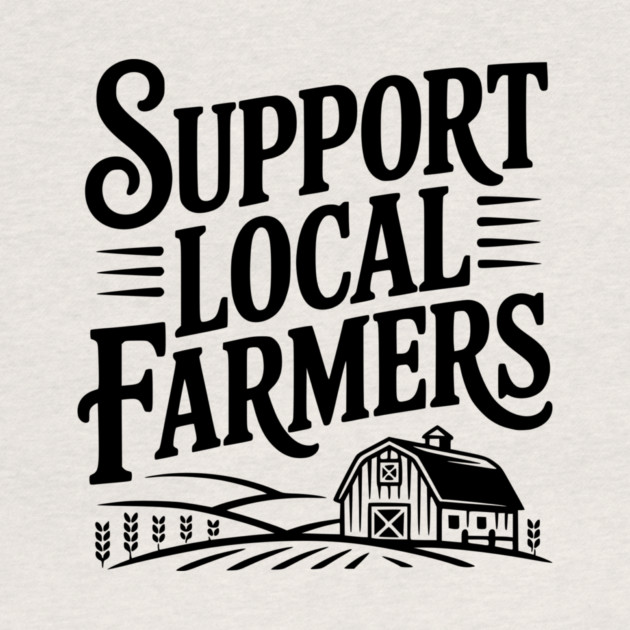Support Local Farmers by Frank Ring