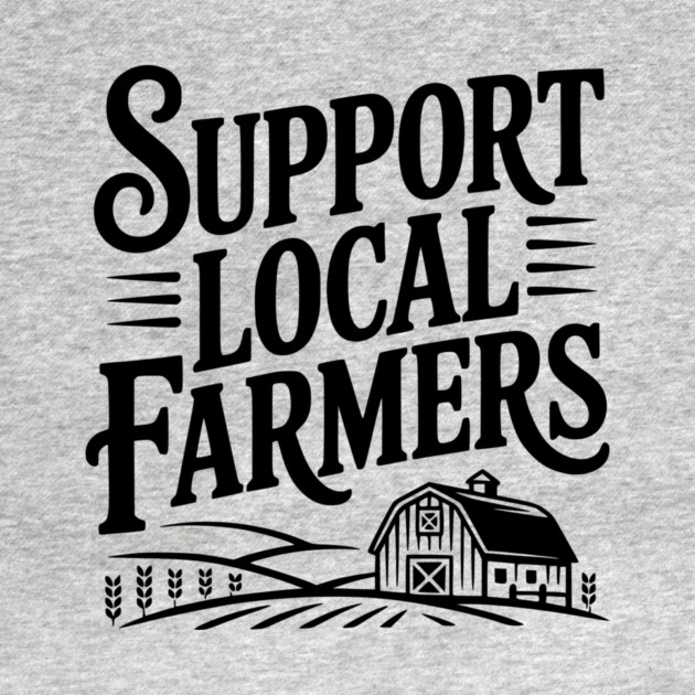 Support Local Farmers by Frank Ring