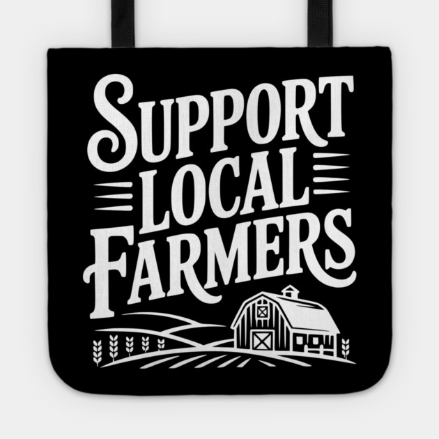 Support Local Farmers Tote by Frank Ring