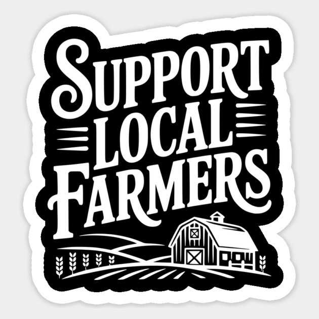 Support Local Farmers Sticker by Frank Ring