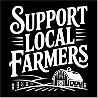 Support Local Farmers Posters and Art